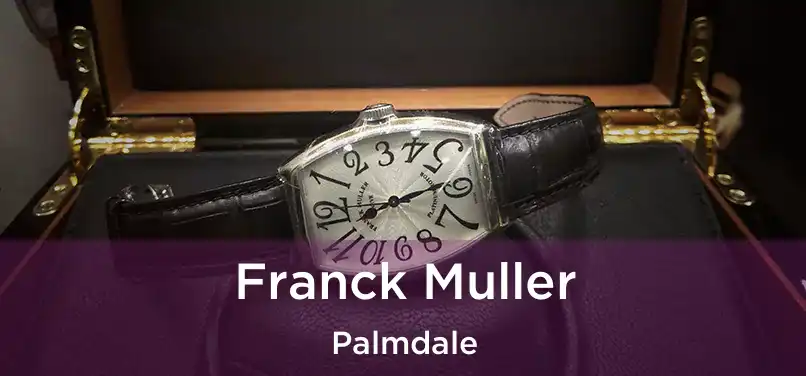 Franck Muller Palmdale