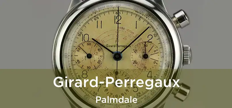 Girard-Perregaux Palmdale