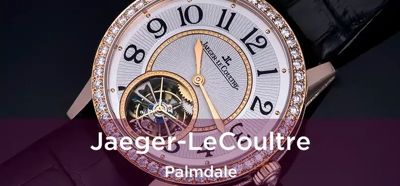 Jaeger-LeCoultre Palmdale