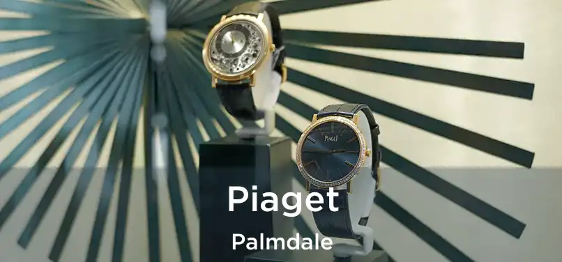 Piaget Palmdale