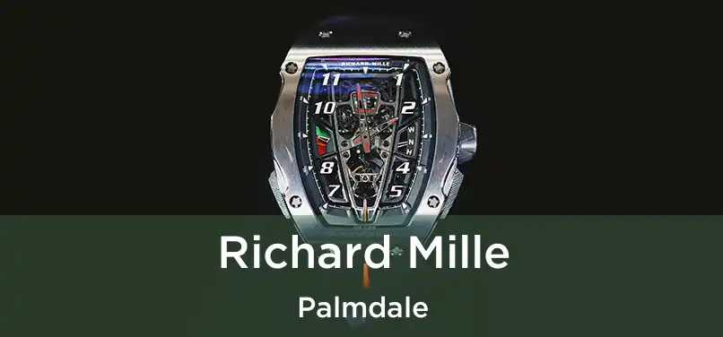 Richard Mille Palmdale