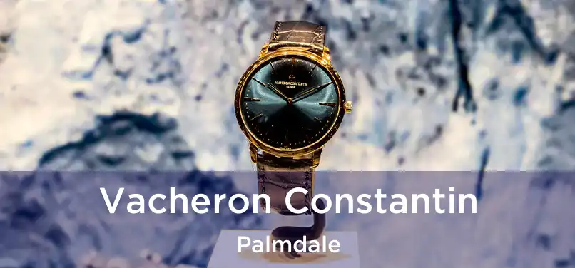 Vacheron Constantin Palmdale