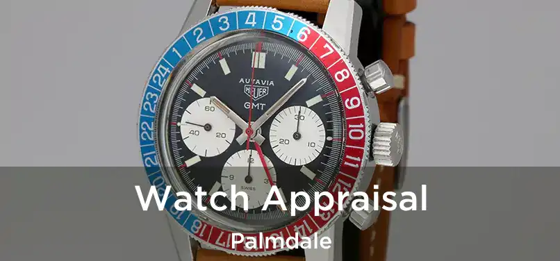 Watch Appraisal Palmdale