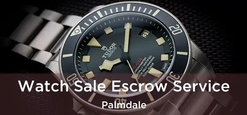 Watch Sale Escrow Service Palmdale