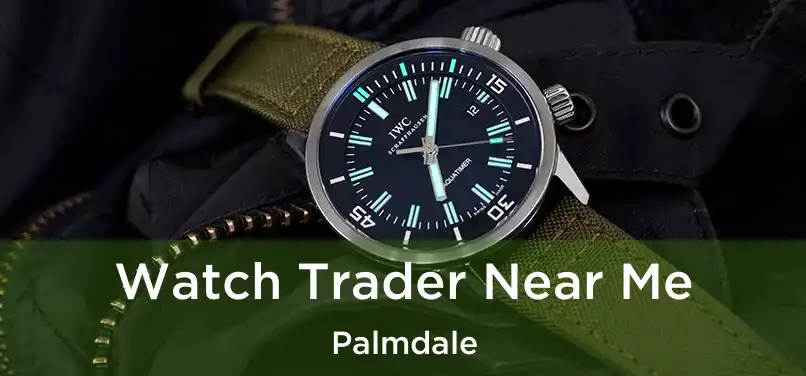 Watch Trader Near Me Palmdale